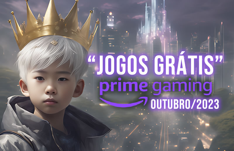 Prime Gaming  Jogos grátis de Outubro 2023! Confira a lista